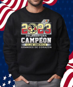 2023 Del Apertura Campeon Club America Grandes De Corazon Shirt Sweatshirt