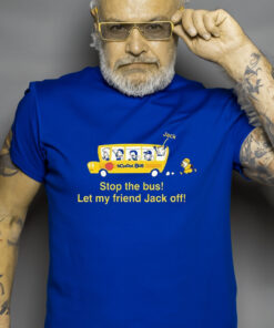 Danny Duncan Stop The Bus Let My Friend Jack Off Unisex Shirt