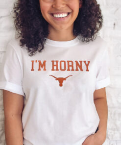 I’m Horny Texas Longhorns T Shirt