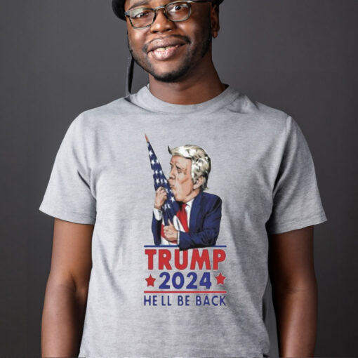 Official trump 2024 He’ll Be Back Shirt