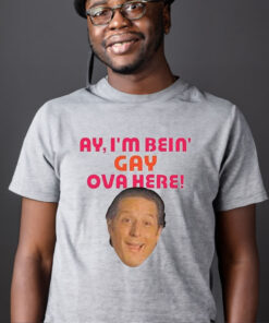 Sean Rinaldi Ay I’m Bein’ Gay Ova Here Tee Shirt