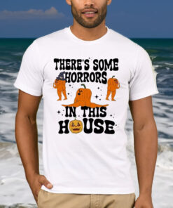 Official pumpkins There’s Some Horrors In This House Halloween T-shirt