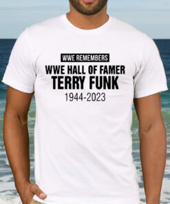 Rip Terry Funk Wwe Remembers Hall Of Famer 1944-2023 Shirt