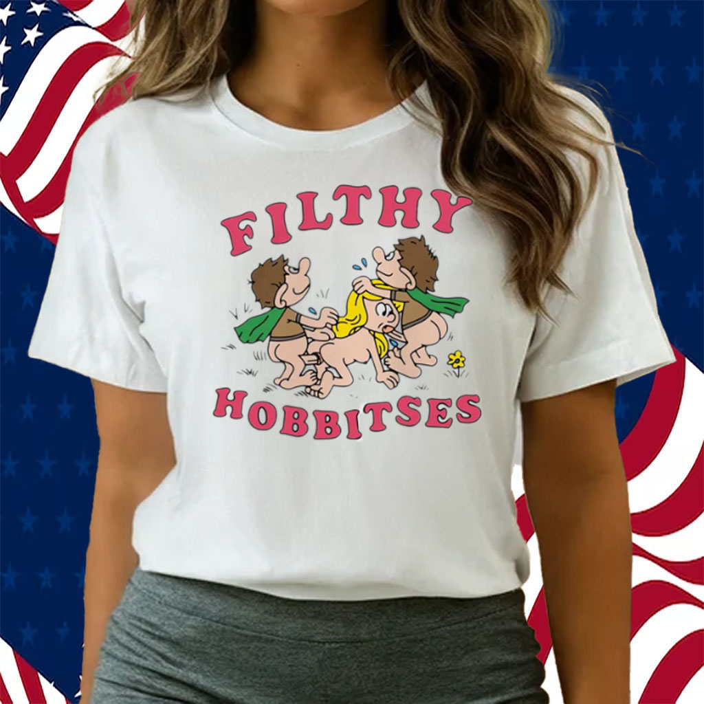 Filthy Hobbitses Shirt - ShirtsOwl Office