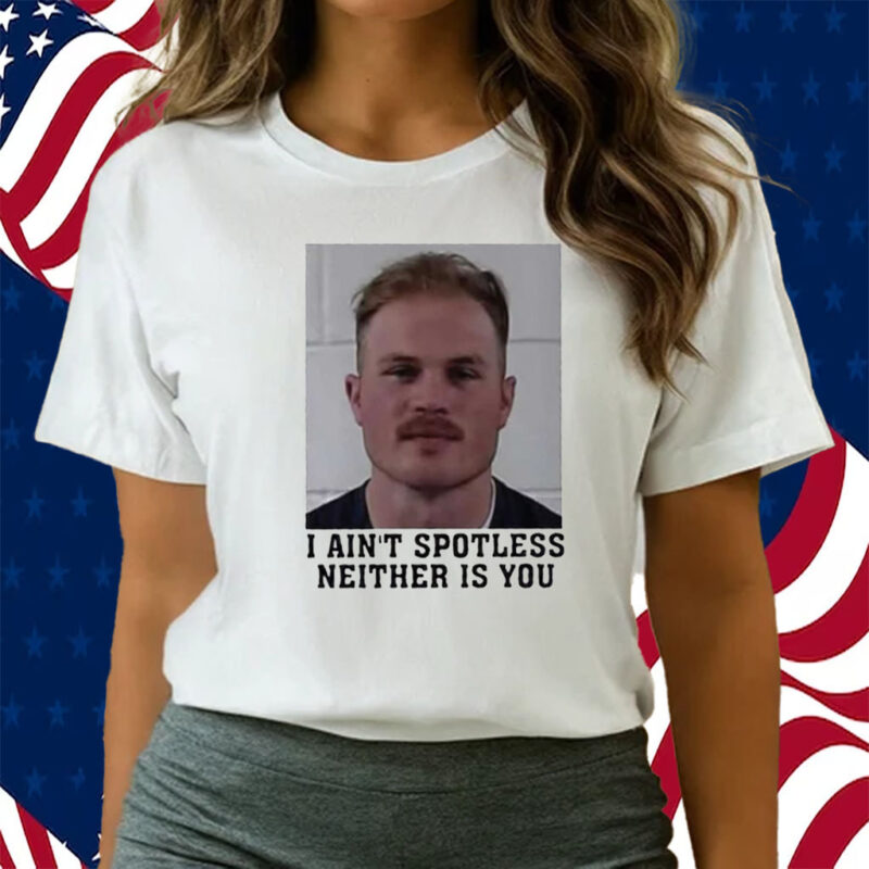 I Aint Spotless Neither Is You T-Shirt Zach Bryan Mugshot - Shirts owl