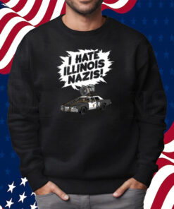 I Hate Illinois Nazis Shirt Sweatshirt