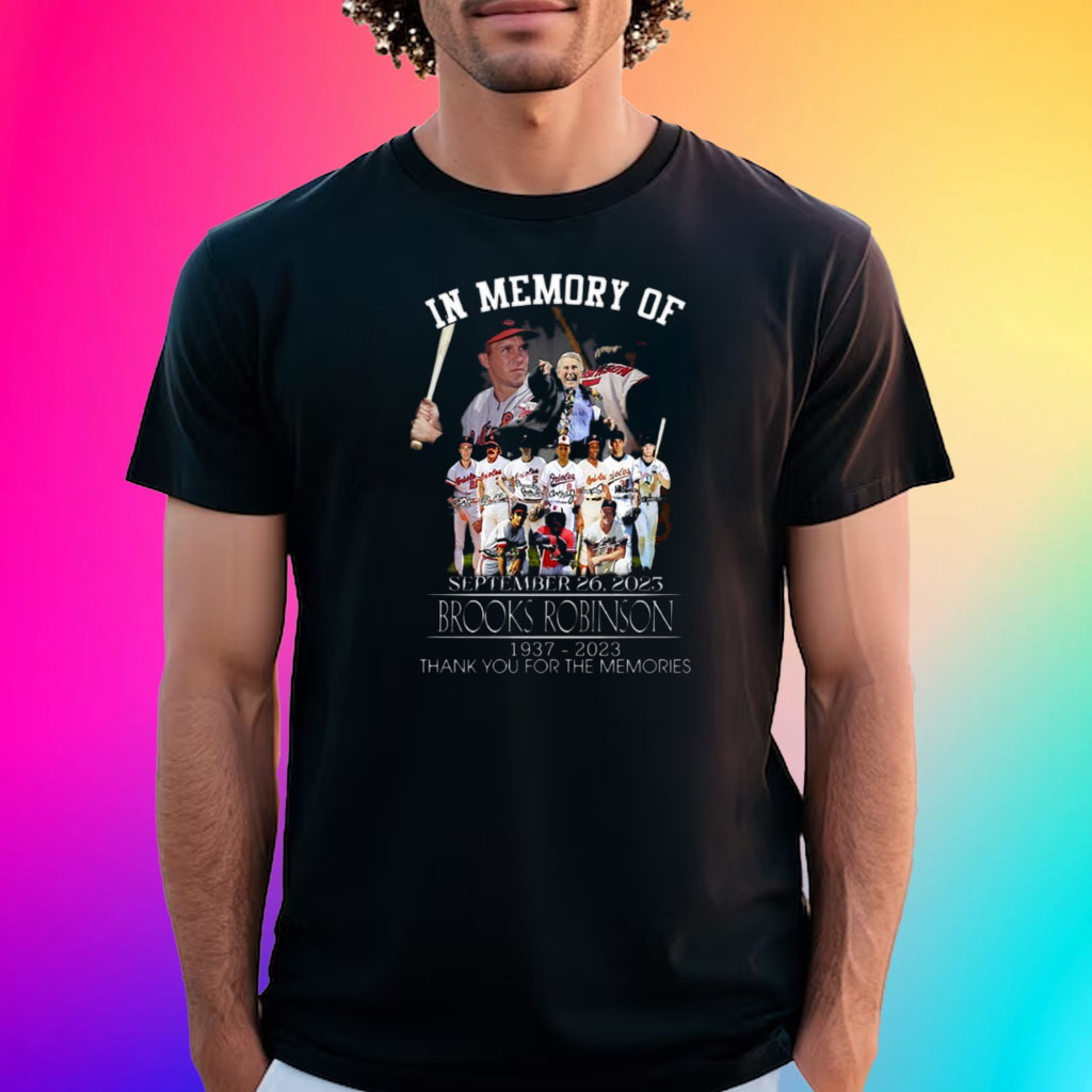 Legends Never Die Brooks Robinson 1937 – 2023 Thank You For The Memories T  Shirt