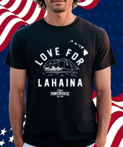 Love For Lahaina Maui Powerhouse Gym T-Shirt