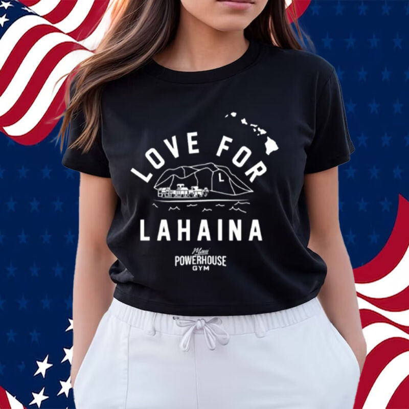 Love For Lahaina Maui Powerhouse Gym T-Shirts