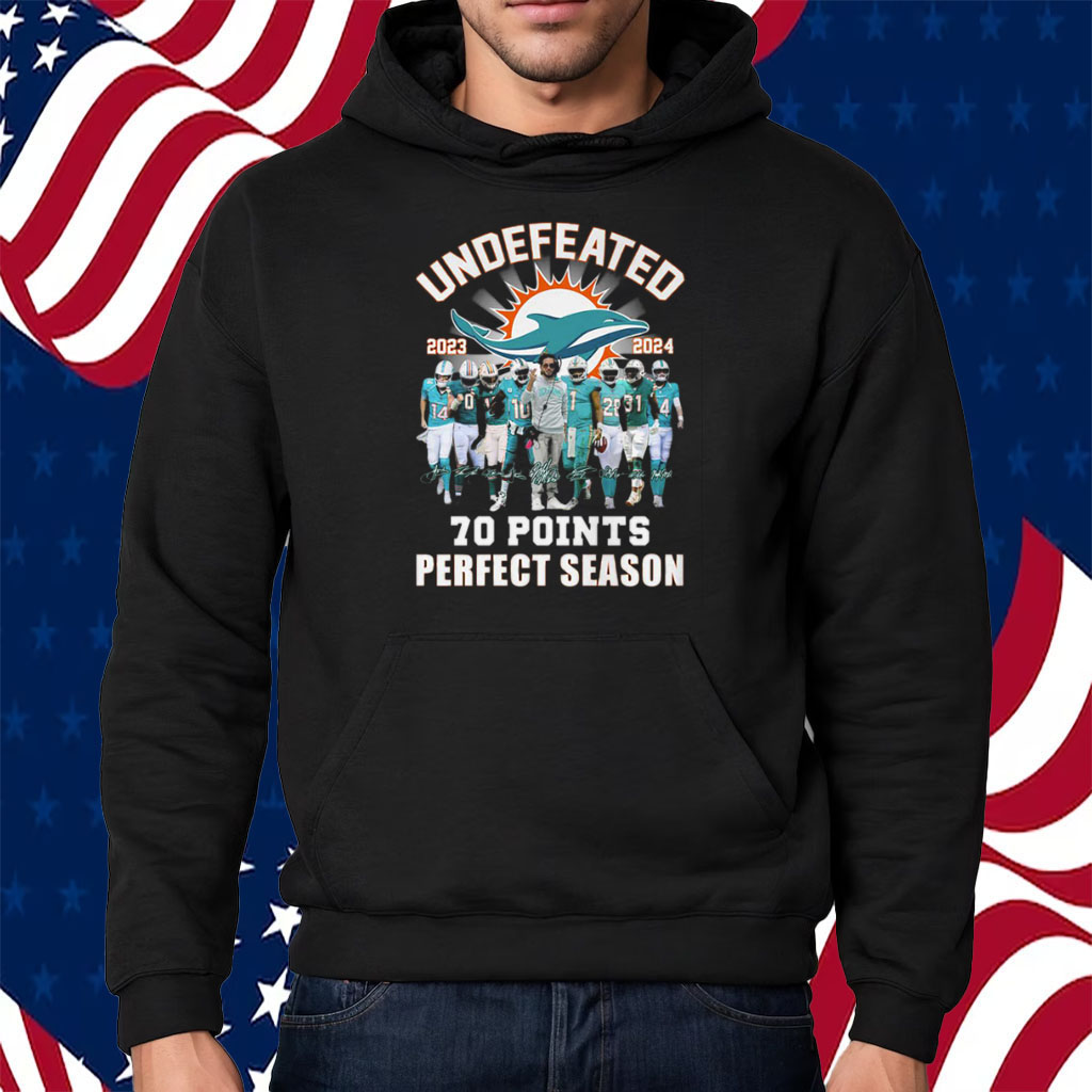 Miami Dolphins Undefeated 2023 2024 70 Points T-Shirt - ShirtsOwl Office