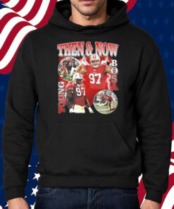 Nick Bosa Then And Now Young Bosa T-Shirt Hoodie