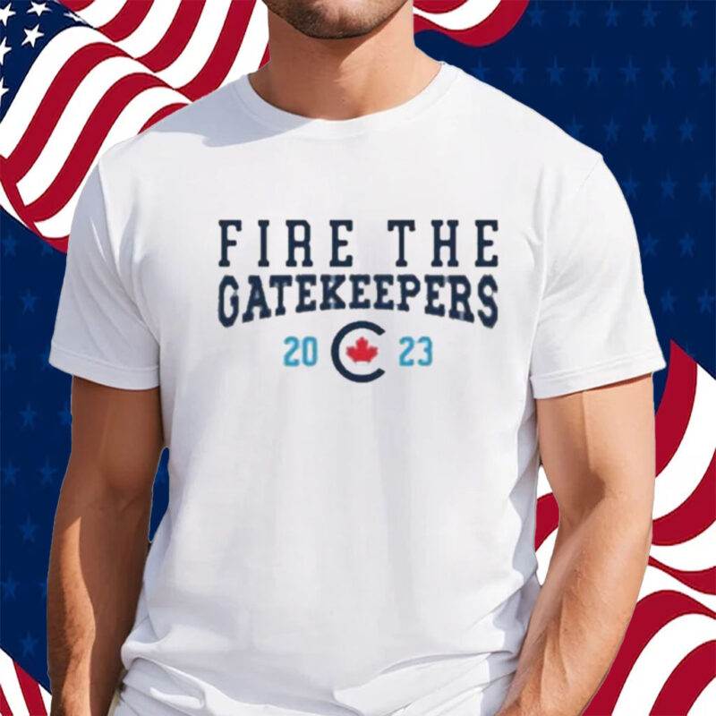 Pierre Poilievre Conservative Party Of Canada Fire The Gatekeepers T-Shirt