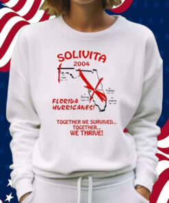 Solivita 2024 Florida Hurricanes Together We Survived Together We Thrive T-Shirt Sweatshirt