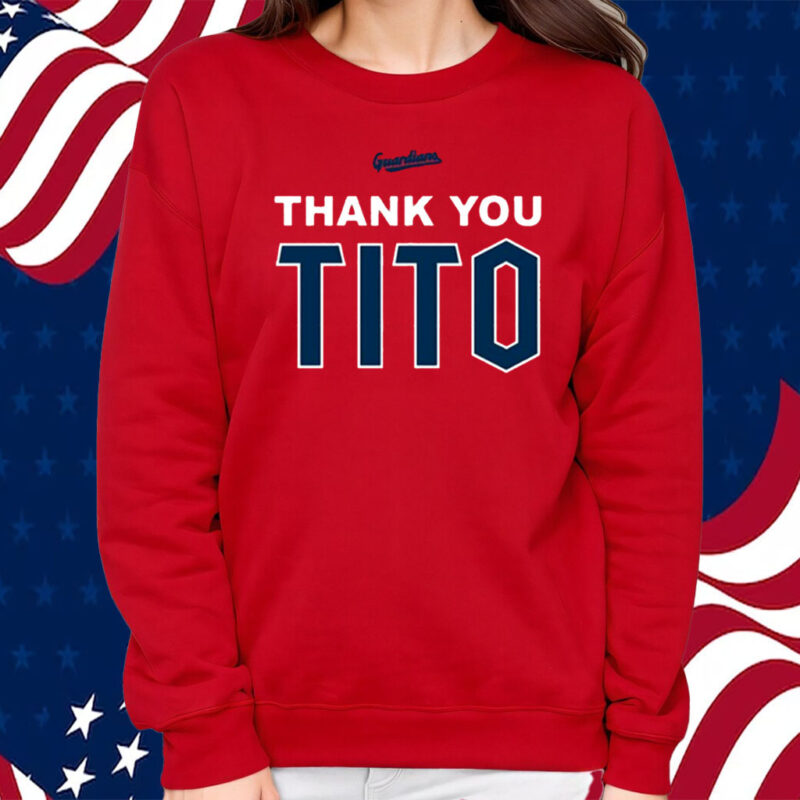 Thank You Tito Cleveland Guardians Shirt Sweatshirt