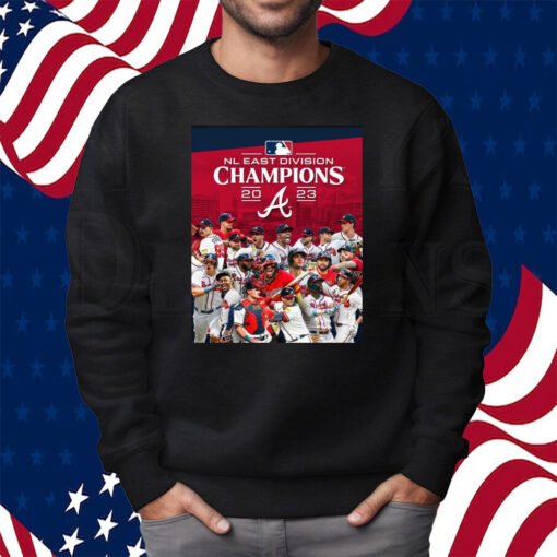 The Atlanta Braves Are 2023 Nl East Champions T-Shirt Sweatshirt