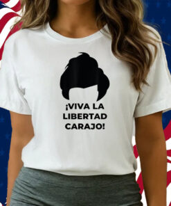 Viva La Libertad Carajo Javier Milei Peluca Milei Shirts