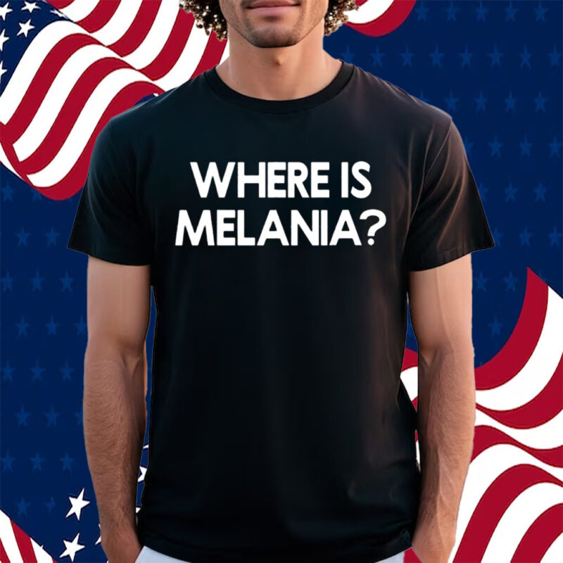 Yourbluechannel Where Is Melania Shirt