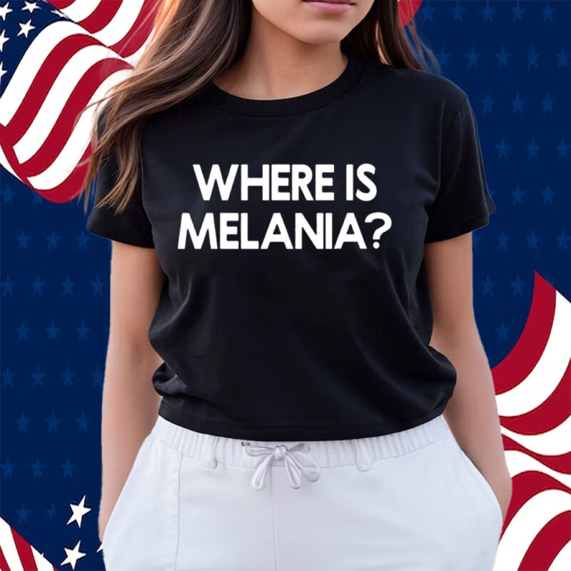 Yourbluechannel Where Is Melania Shirts