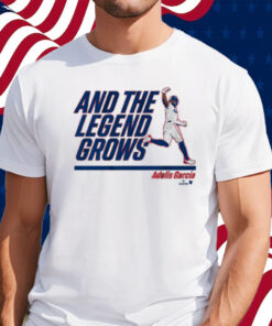 Adolis Garcia And The Legend Grows Shirt