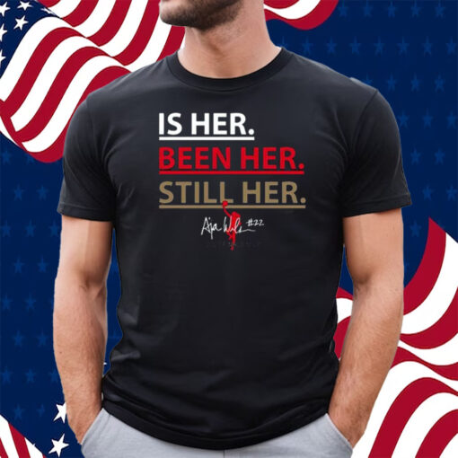 A’ja Wilson Is Her Been Her Still Her Shirt