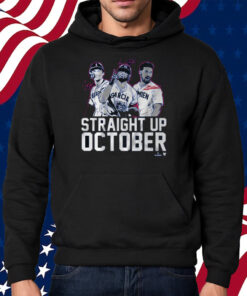 Corey Seager Marcus Semien And Adolis Garcia Straight Up October T-Shirt Hoodie