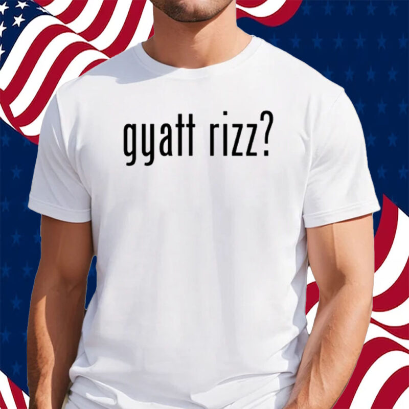 Gyatt Rizz Shirt