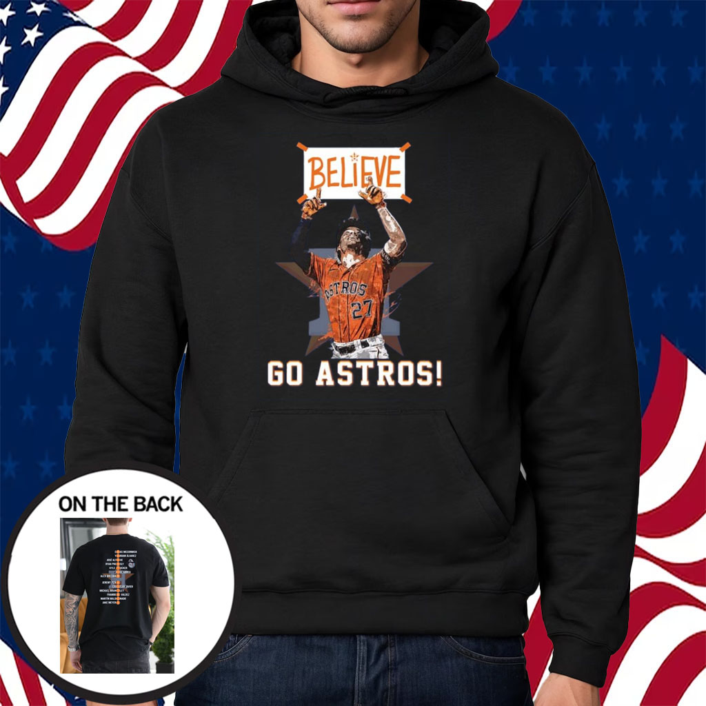 Houston Astros Believe 2 Sided Go Astros 2023 Shirt