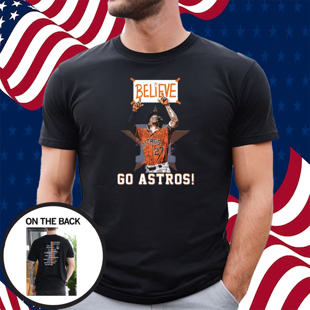 Houston Astros Believe 2 Sided Shirt - TeeBlissful