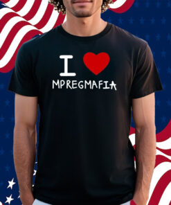 I Love Mpreg Mafia T-Shirt