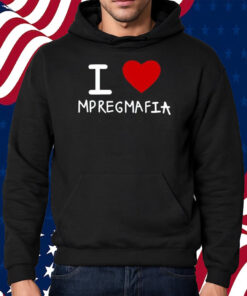 I Love Mpreg Mafia T-Shirt Hoodie