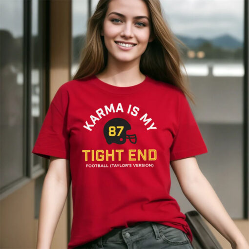 Kansas City Chiefs Karma Is My Tight End T Shirt