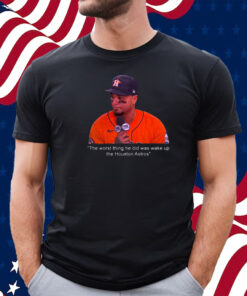 Martin Maldonado The Worst Thing He Did Was Wake Up The Houston Astros Shirt