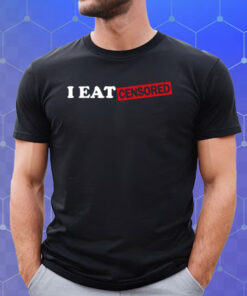 Matt Rife I Eat Censored T-Shirt