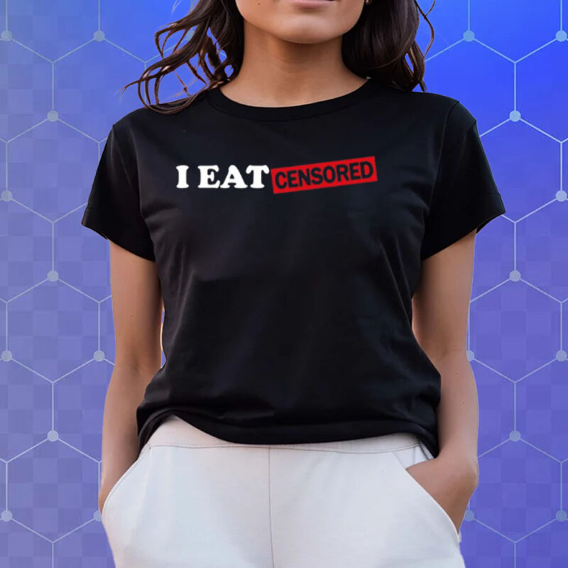 Matt Rife I Eat Censored T-Shirts