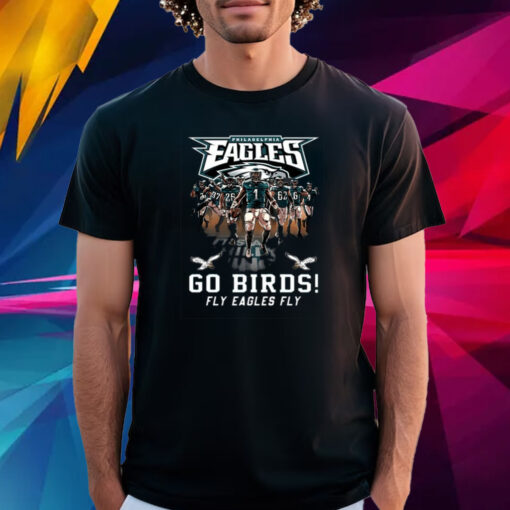 Official Philadelphia Eagles Go Birds Fly Eagles Fly T-Shirt