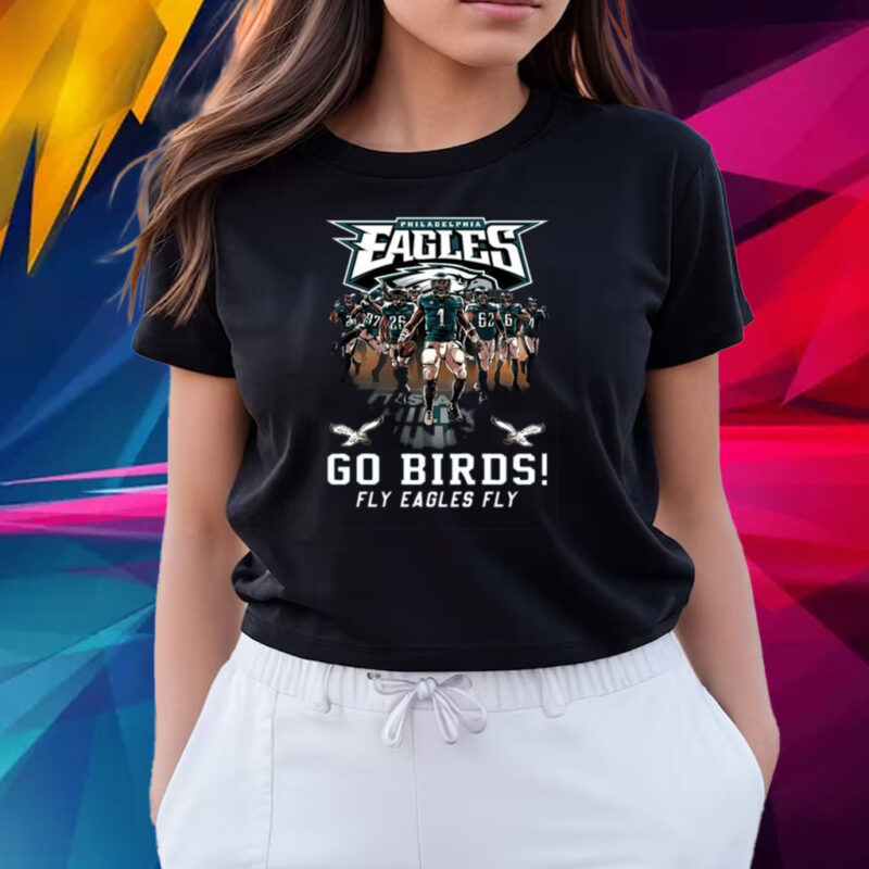 Official Philadelphia Eagles Go Birds Fly Eagles Fly T-Shirts