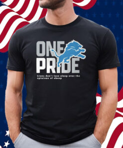 One Pride Lions Don’t Lose Sleep Over The Opinions Of Sheep Shirt