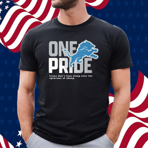 One Pride Lions Don’t Lose Sleep Over The Opinions Of Sheep Shirt