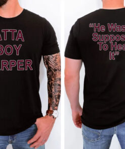 Orion Kerkering Atta Boy Harper He Wasn’t Supposed To Hear It Hot T-Shirt