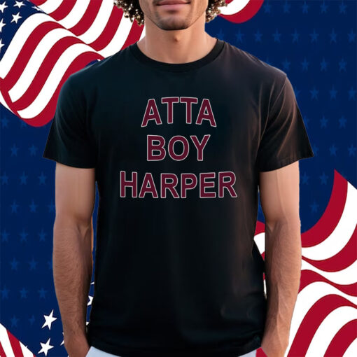 Orion Kerkering Atta Boy Harper He Wasn’t Supposed To Hear It T-Shirt