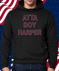 Orion Kerkering Atta Boy Harper He Wasn’t Supposed To Hear It T-Shirt Hoodie