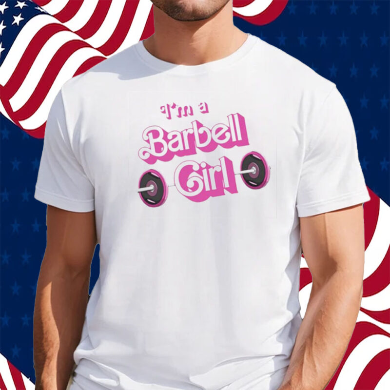 Papa Swolio I’m A Barbell Girl Shirt