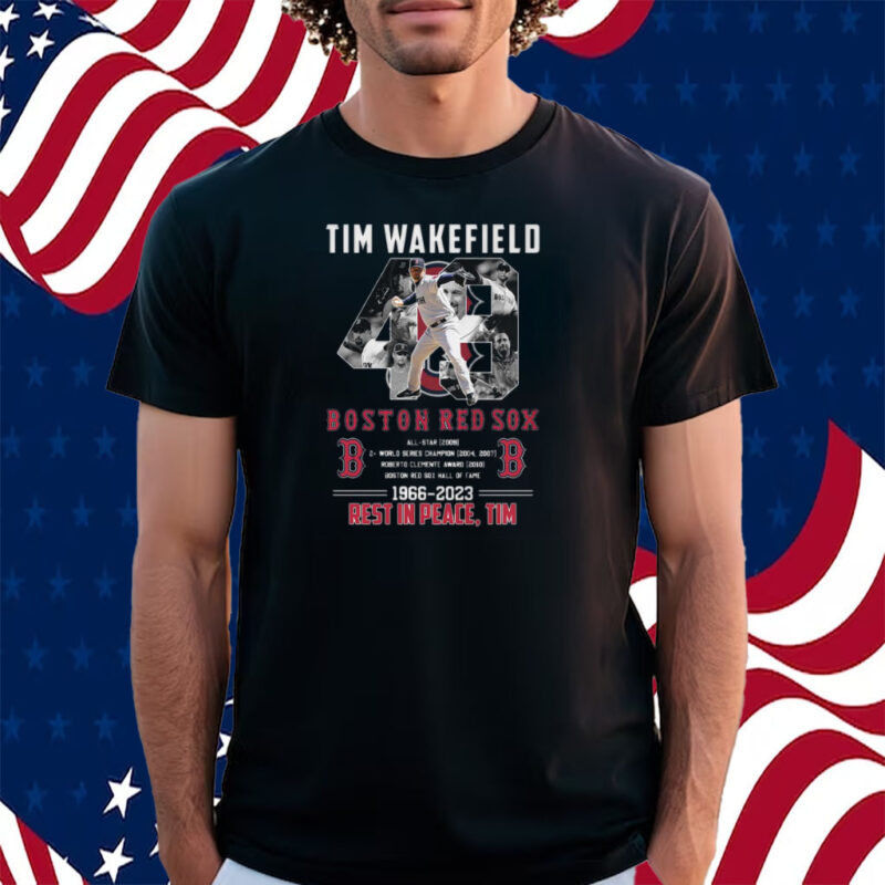 Rip Tim Wakefield 49 Legend Boston Red Sox 2023 Shirt