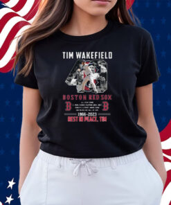 Rip Tim Wakefield 49 Legend Boston Red Sox 2023 Shirts