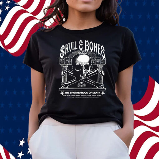 Skull Bones The Brotherhood Of Death Shirts