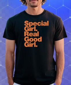 Special Girl Real Good Girl Shirt