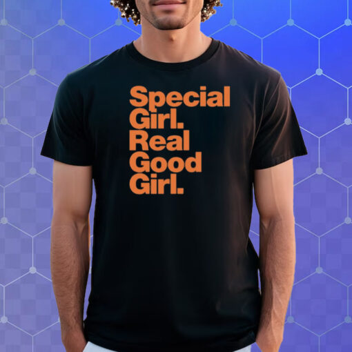 Special Girl Real Good Girl Shirt