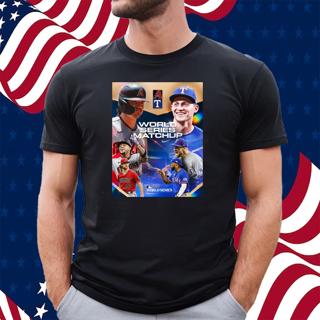 The Arizona Dbacks Vs The Texas Rangers World Series 2023 Matchup Shirt