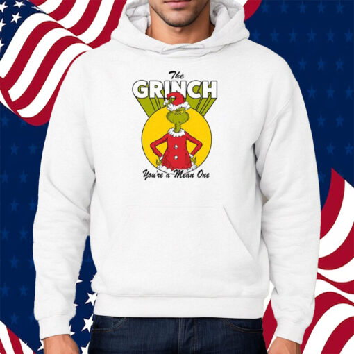 The Grinch Dr Seuss Christmas You’re a Mean One Shirt Hoodie