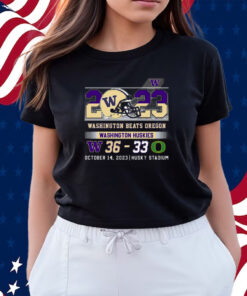 Washington Beats Oregon 36-33 October 14 2023 Husky Stadium Shirts